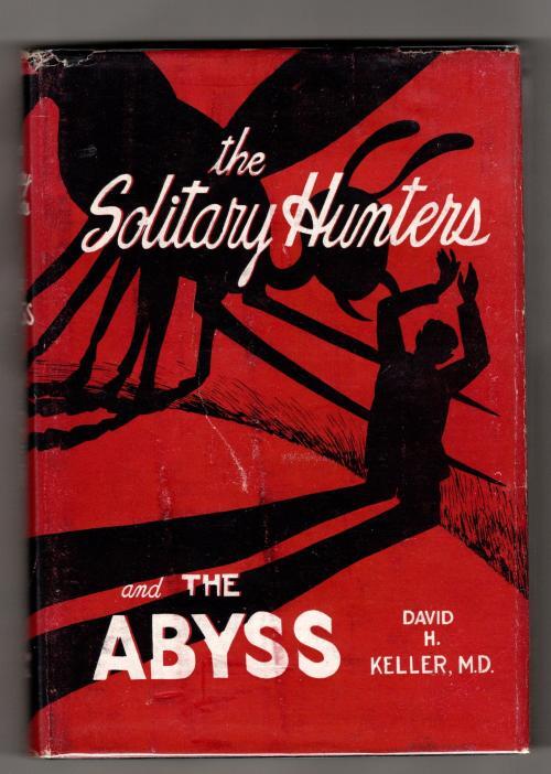The Solitary Hunters; The Abyss by David H. Keller (First Edition) Signed