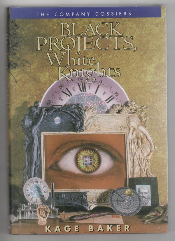 Black Projects, White Knights by Kage Baker (First Edition)