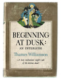 Beginning at Dusk: An Interlude by Thames Williamson (First Edition)