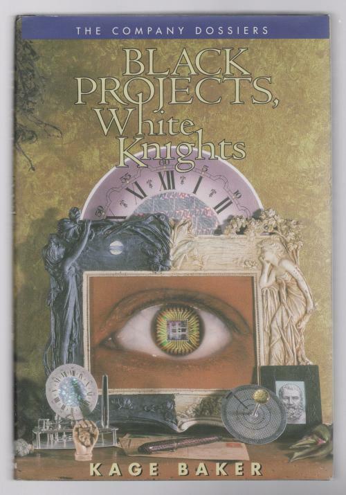 Black Projects, White Knights by Kage Baker (First Edition)