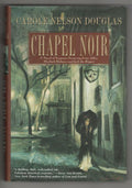 Chapel Noir by Carole Nelson Douglas (First Edition) Signed