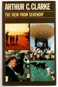 The View from Serendip by Arthur C. Clarke (First UK Edition) File Copy