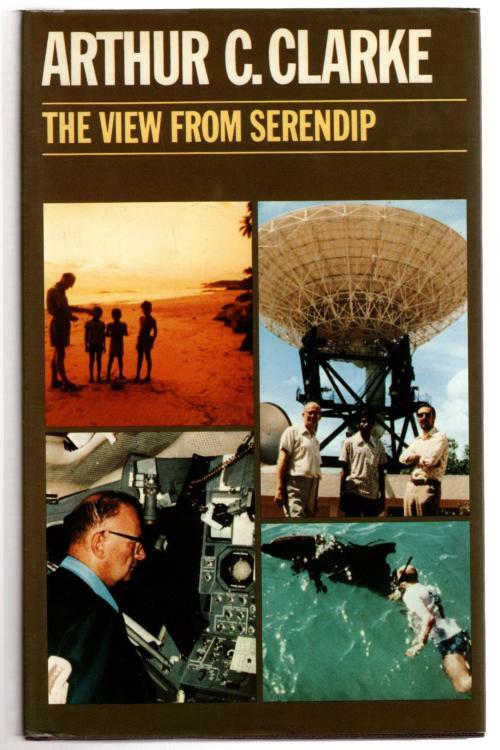 The View from Serendip by Arthur C. Clarke (First UK Edition) File Copy