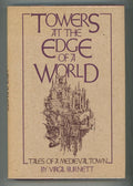 Towers at the Edge of the World by Virgil Burnett  (First Edition)- High Grade
