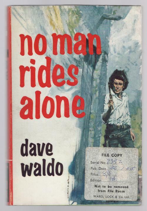 No Man Rides Alone by Dave Waldo (First UK Edition) File Copy