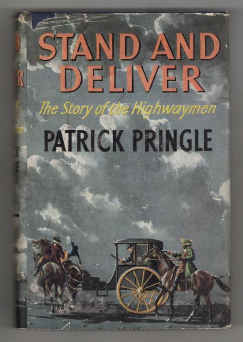 Stand and Deliver: The Story of the Highwaymen by Patrick Pringle (First U.S)