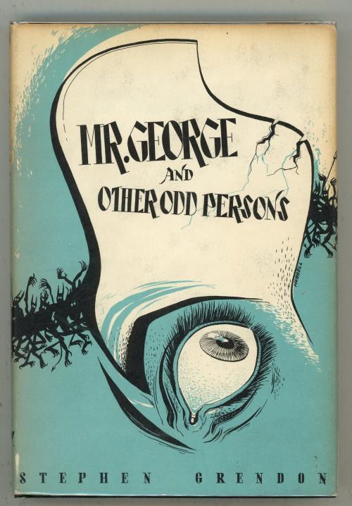 Mr. George and Other Odd Persons by Stephen Grendon (First Edition)