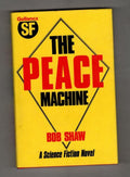 The Peace Machine by Bob Shaw (Revised Edition) Gollancz File Copy