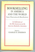Bookselling in America and the World by Charles B. Anderson- High Grade