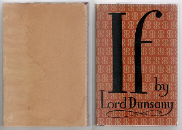 IF: A Play in Four Acts by Lord Dunsany (First Printing)