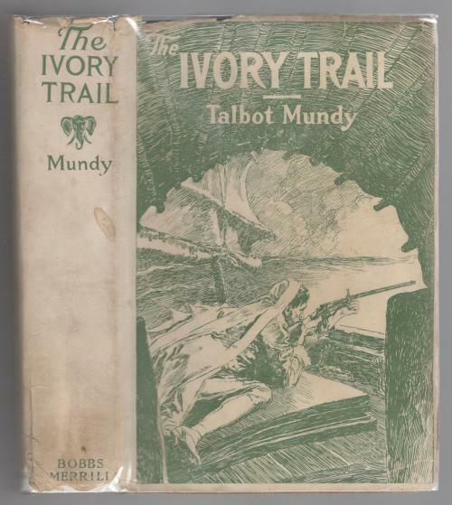 The Ivory Trail by Talbot Mundy (First Edition)