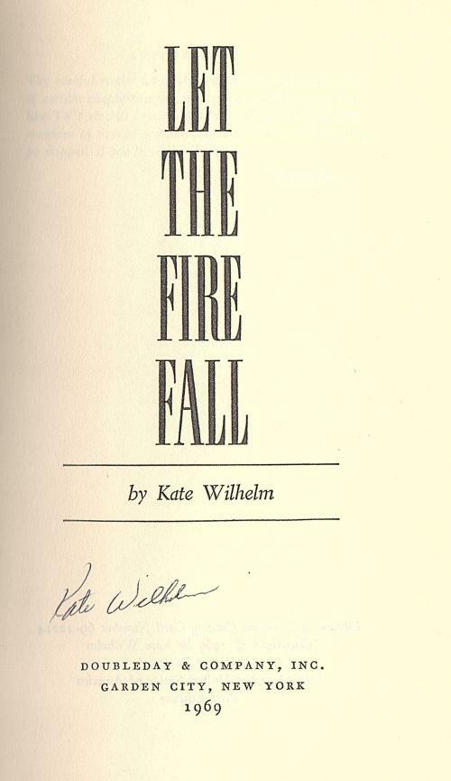 Let the Fire Fall by Kate Wilhelm (First Edition) Signed