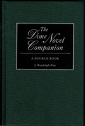 The Dime Novel Companion: A Source Book by J. Randolphâ€¯Cox (First Edition)