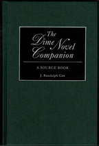 The Dime Novel Companion: A Source Book by J. Randolphâ€¯Cox (First Edition)