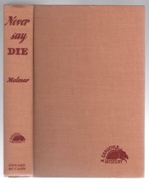 Never Say Die by McKnight Malmar (First Edition) Hubin Listed