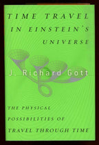 Time Travel in Einstein's Universe by J. Richard Gott III (First Edition)