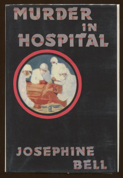 Murder in Hospital by Josephine Bell (First Edition) First Book