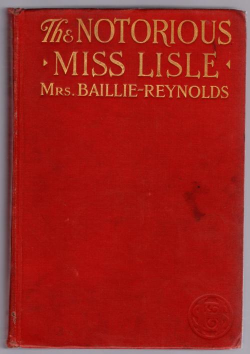 The Notorious Miss Lisle by Mrs. Baillie Reynolds (First Edition)
