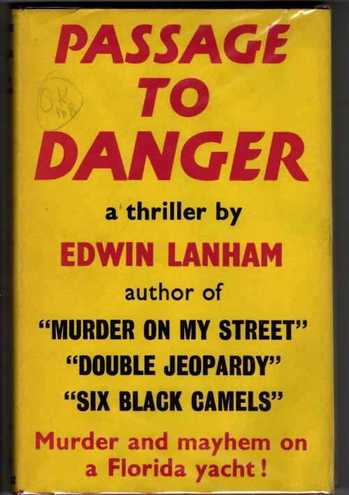 Passage to Danger by Edwin Lanham (First UK Edition) Gollancz File Copy