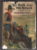 The Man from Michigan by Charles Wesley Sanders (First Edition)