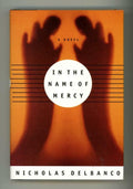 In the Name of Mercy by Nicholas Delbanco (First Edition)