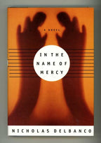 In the Name of Mercy by Nicholas Delbanco (First Edition)