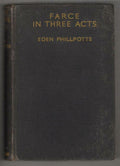 Farce in Three Acts by Eden Phillpotts (First Edition)