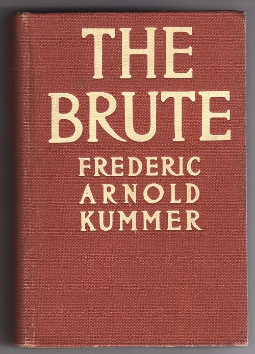 The Brute by Frederic Arnold Kummer (First Edition)