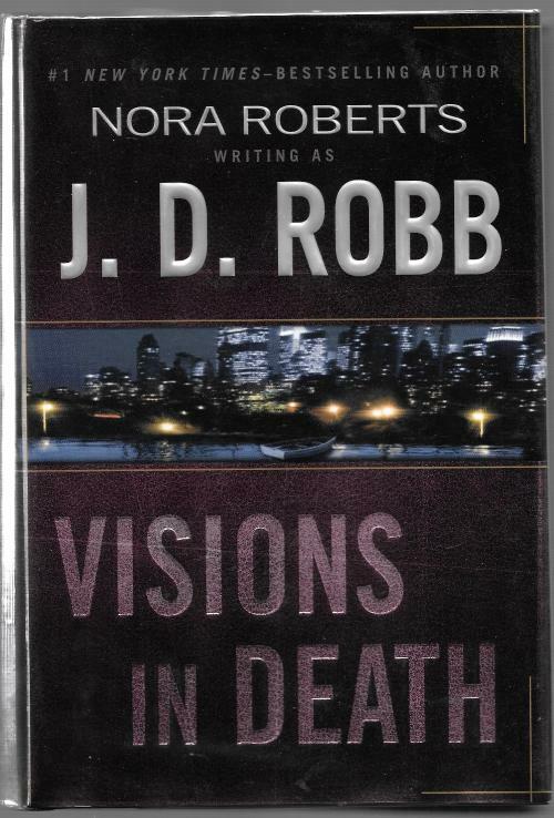 Visions in Death by J.D. Robb (Nora Roberts) First Edition