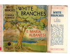 White Branches by E. Maria Albanesi (First Edition) File Copy