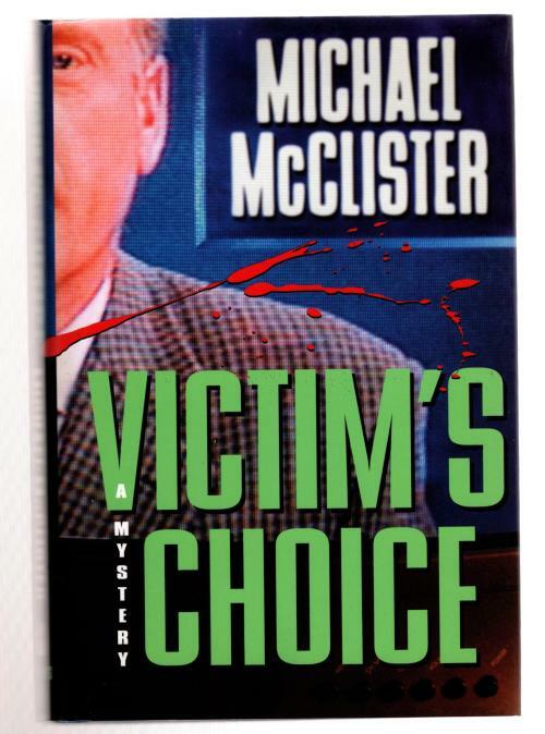 Victim's Choice by Michael McClister (First Edition)