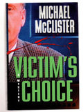 Victim's Choice by Michael McClister (First Edition)