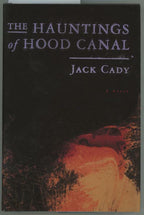 The Haunting of Hood Canal by Jack Cady (First Edition)