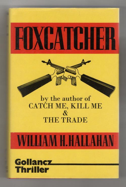 Foxcatcher by William H. Hallahan (First UK Edition) Gollancz File Copy