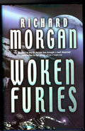 Woken Furies by Richard Morgan (First Edition) Signed