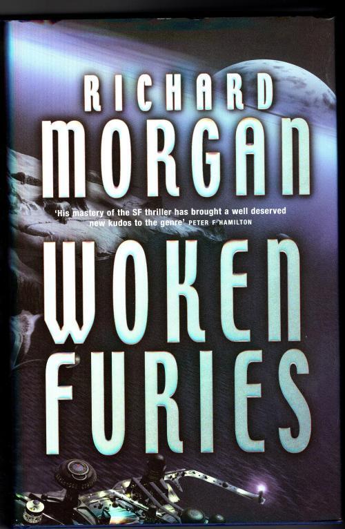 Woken Furies by Richard Morgan (First Edition) Signed