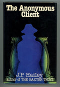 The Anonymous Client by J. P. Hailey 1st- High Grade