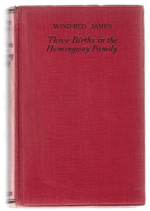 Three Births In the Hemingway Family by Winifred James