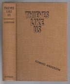 Thieves Like Us by Edward Anderson (First Edition) Otto Penzler Collection
