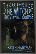 The Gumshoe, the Witch, and the Virtual Corpse by Keith Hartman (Signed) 1st Edi