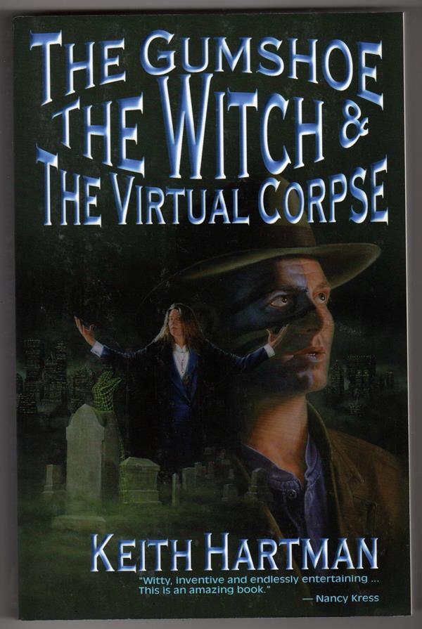 The Gumshoe, the Witch, and the Virtual Corpse by Keith Hartman (Signed) 1st Edi