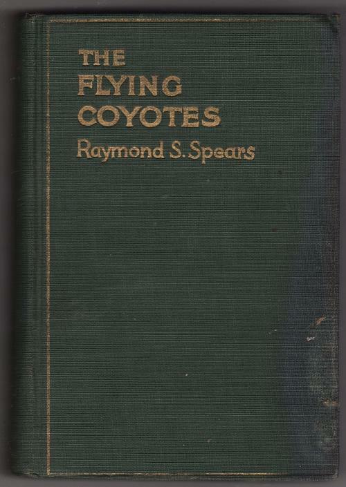 The Flying Coyotes by Raymond S. Spears (First Edition)