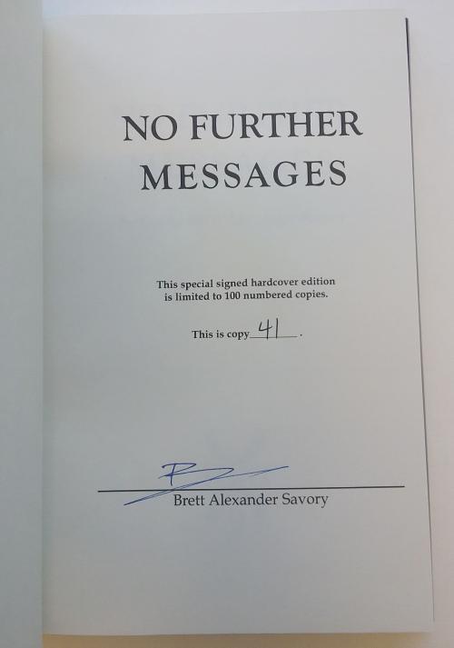No Further Messages by Brett Alexander Savory (First Edition) Signed #41