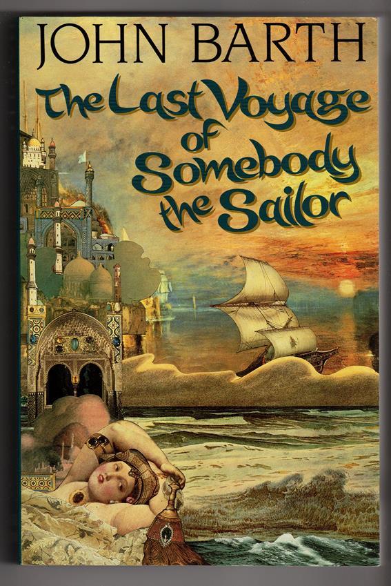 The Last Voyage of Somebody the Sailor by John Barth (Signed) Proof (SOFTCOVER)-