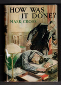 How Was It Done? by Mark Cross (First Edition) Hubin Listed, Ward File Copy