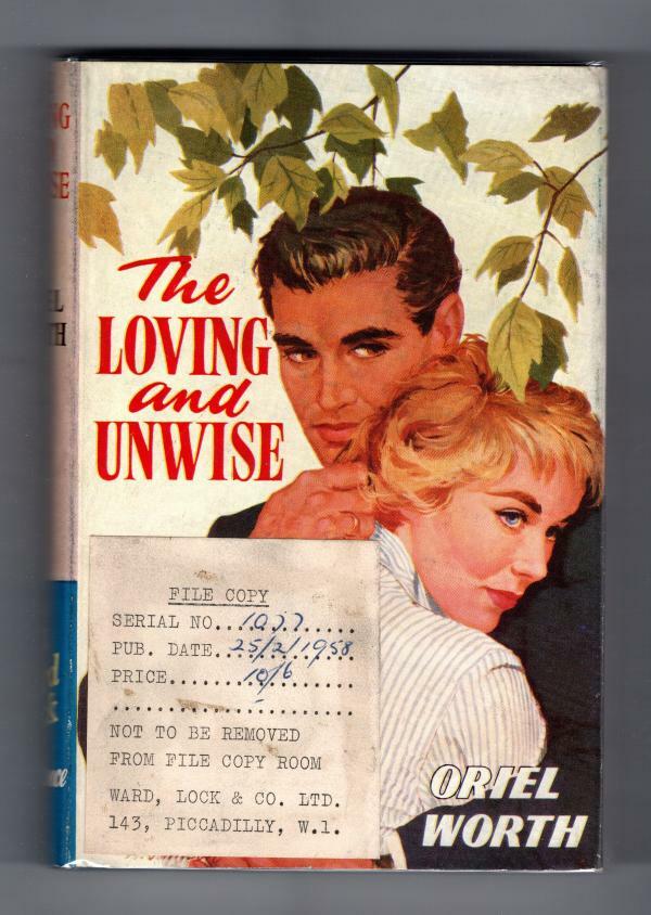 The Loving and Unwise by Oriel Worth (Ward Lock File Copy)