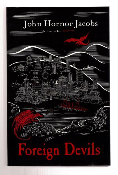 Foreign Devils by John Hornor Jacobs (First UK Edition) File Copy