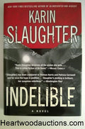 INDELIBLE by Karin Slaughter FIRST- High Grade