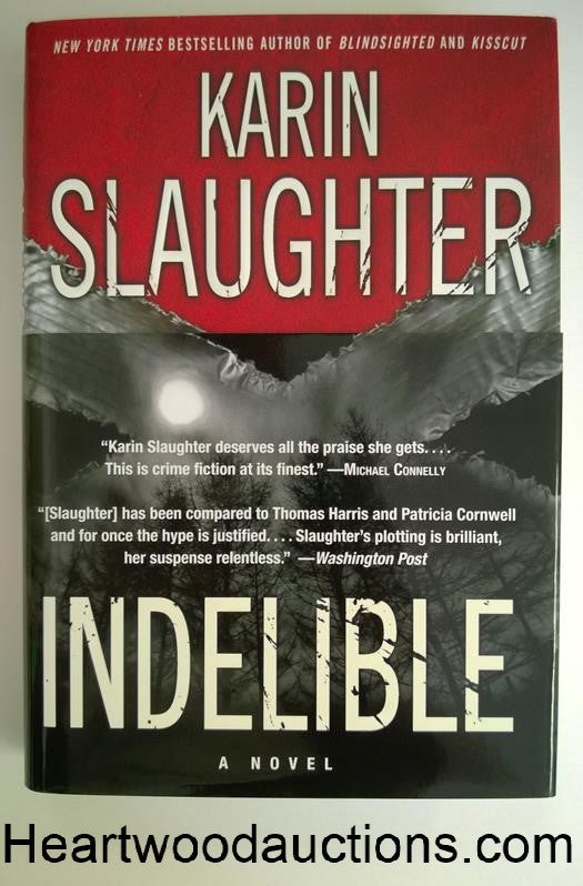 INDELIBLE by Karin Slaughter FIRST- High Grade