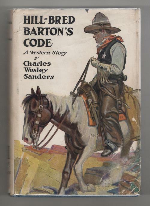 Hill-Bred Barton's Code by Charles Wesley Sanders (First Edition)